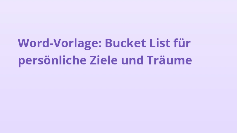 Word-Vorlage: Bucket List für persönliche Ziele und Träume