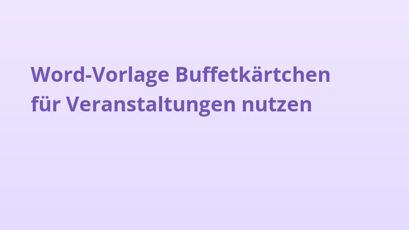 Word-Vorlage Buffetkärtchen für Veranstaltungen nutzen