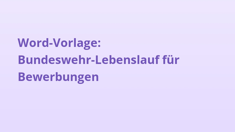 Word-Vorlage: Bundeswehr-Lebenslauf für Bewerbungen