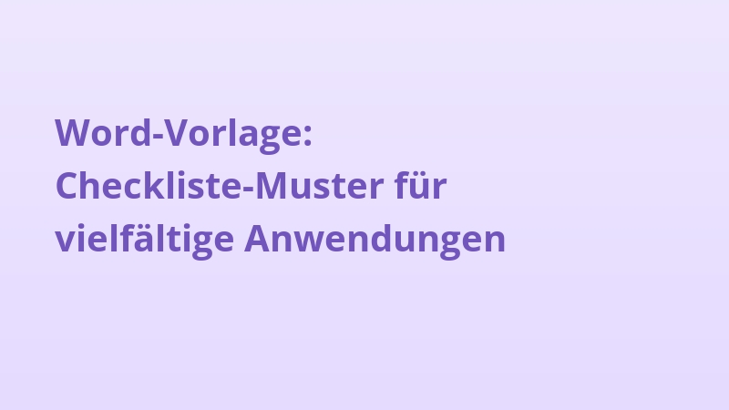 Word-Vorlage: Checkliste-Muster für vielfältige Anwendungen