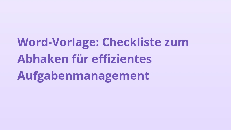 Word-Vorlage: Checkliste zum Abhaken für effizientes Aufgabenmanagement
