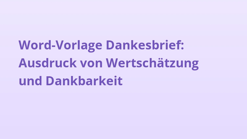 Word-Vorlage Dankesbrief: Ausdruck von Wertschätzung und Dankbarkeit