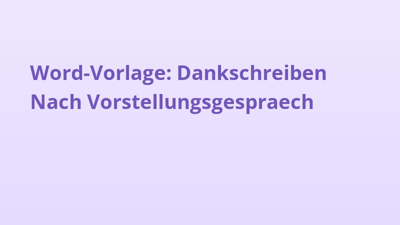 Word-Vorlage: Dankschreiben nach Vorstellungsgespraech
