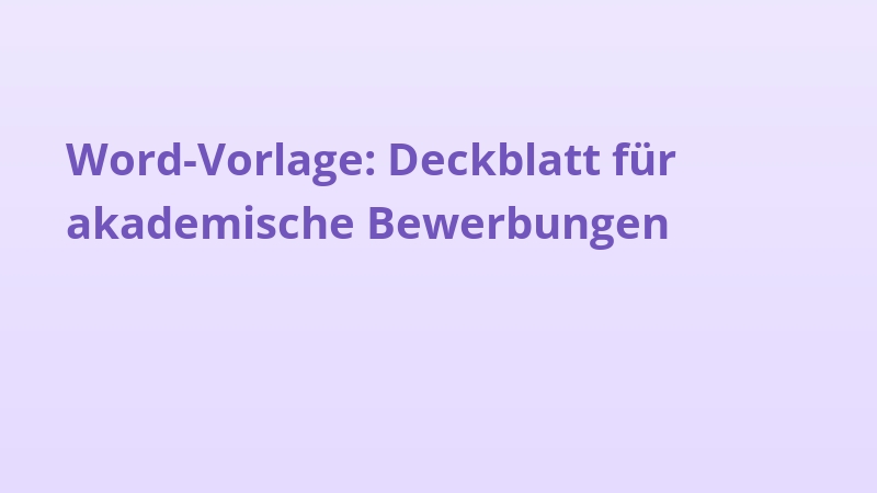 Word-Vorlage: Deckblatt für akademische Bewerbungen