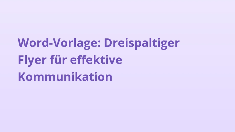 Word-Vorlage: Dreispaltiger Flyer für effektive Kommunikation