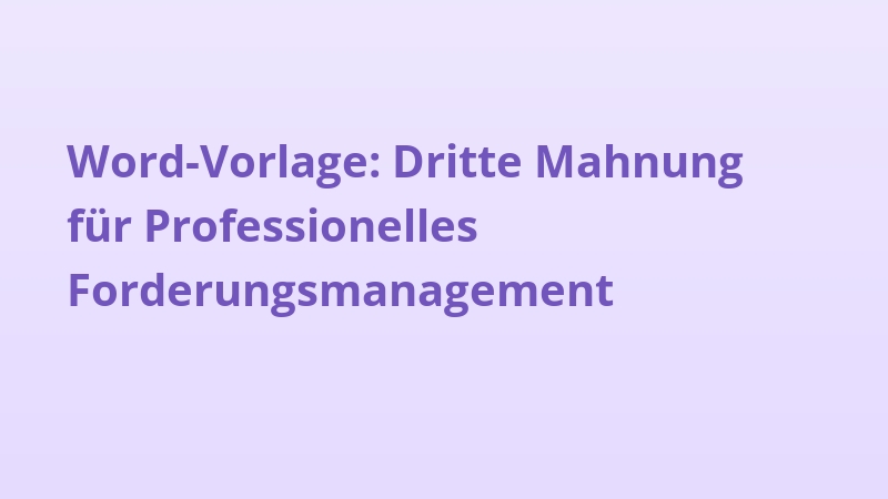 Word-Vorlage: Dritte Mahnung für Professionelles Forderungsmanagement
