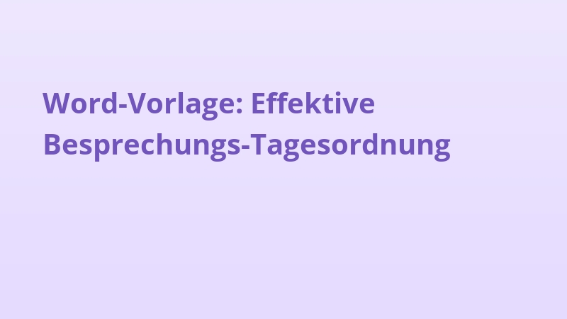 Word-Vorlage: Effektive Besprechungs-Tagesordnung
