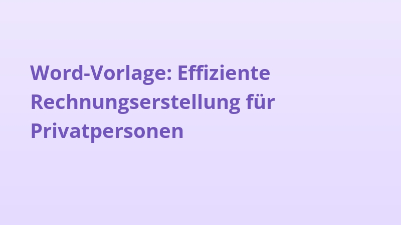 Word-Vorlage: Effiziente Rechnungserstellung für Privatpersonen
