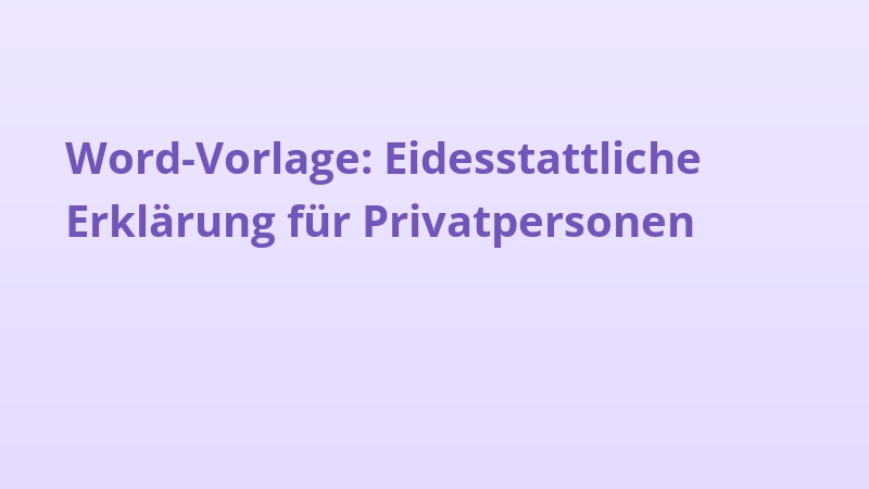 Word-Vorlage: Eidesstattliche Erklärung für Privatpersonen