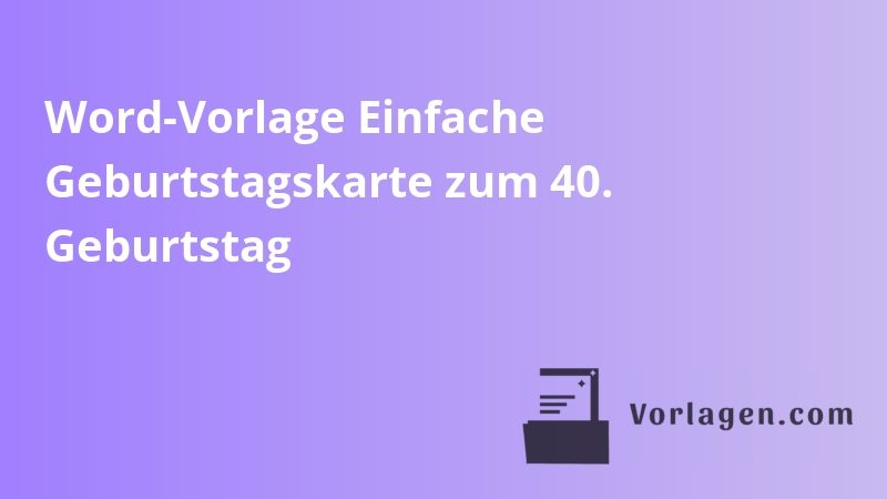 Word-Vorlage Einfache Geburtstagskarte zum 40. Geburtstag