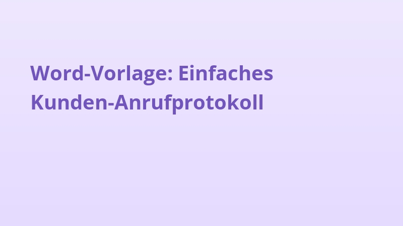 Word-Vorlage: Einfaches Kunden-Anrufprotokoll