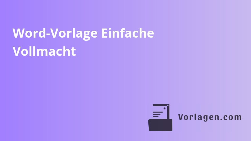 Word-Vorlage Einfache Vollmacht