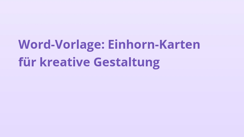 Word-Vorlage: Einhorn-Karten für kreative Gestaltung