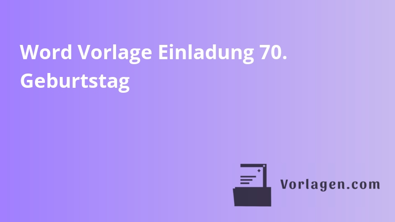 Word-Vorlage Einladung 70. Geburtstag