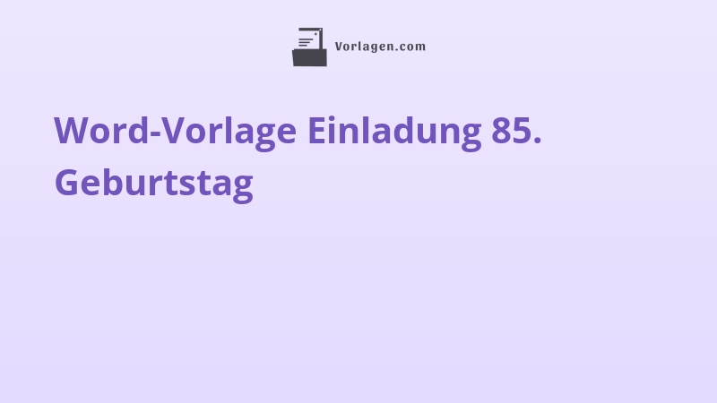 Word-Vorlage Einladung 85. Geburtstag