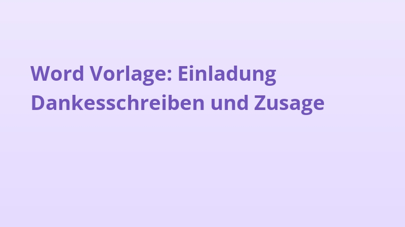 Word Vorlage: Einladung Dankesschreiben und Zusage