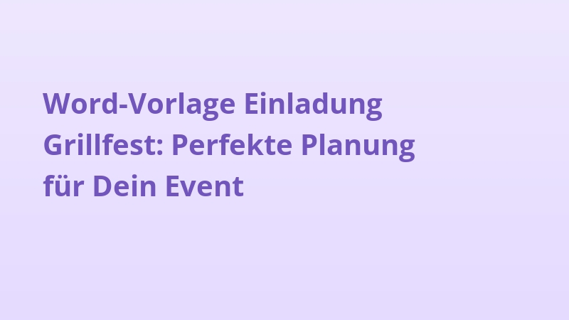 Word-Vorlage Einladung Grillfest: Perfekte Planung für Dein Event