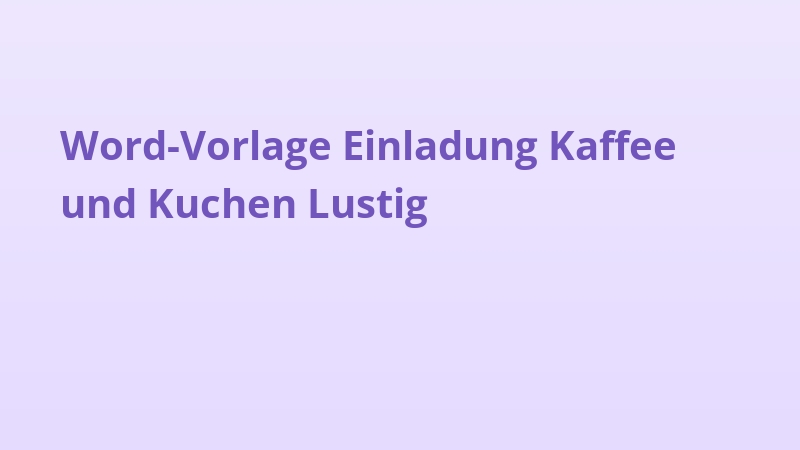 Word-Vorlage Einladung Kaffee und Kuchen Lustig