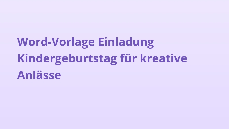 Word-Vorlage Einladung Kindergeburtstag für kreative Anlässe