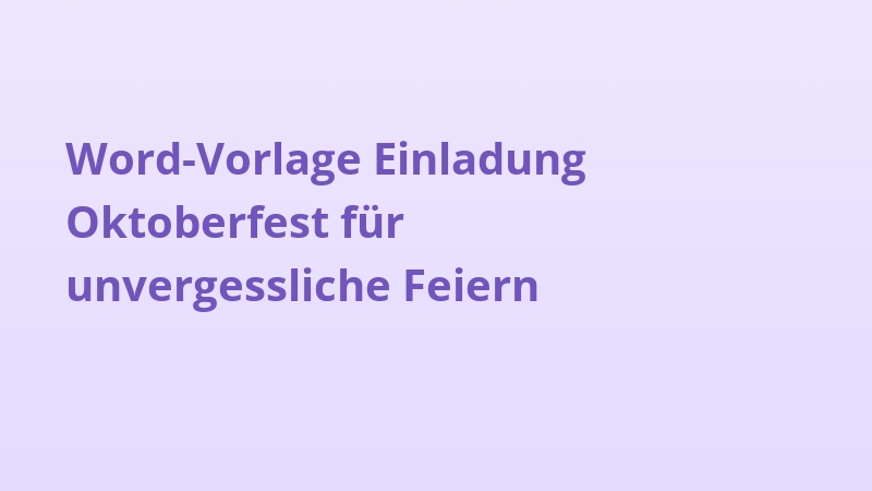 Word-Vorlage Einladung Oktoberfest für unvergessliche Feiern