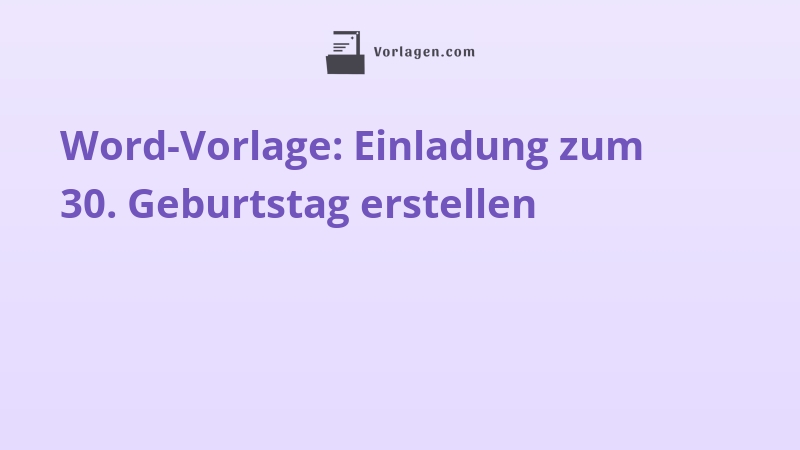 Word-Vorlage: Einladung zum 30. Geburtstag erstellen
