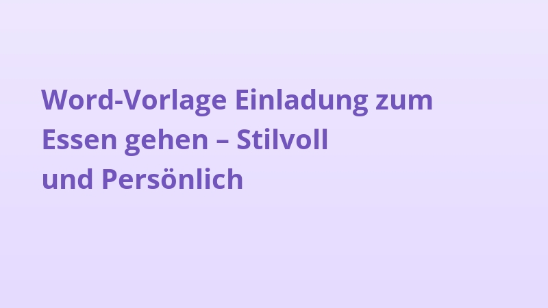 Word-Vorlage Einladung zum Essen gehen – Stilvoll und Persönlich