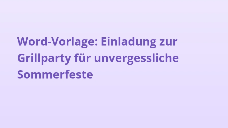 Word-Vorlage: Einladung zur Grillparty für unvergessliche Sommerfeste