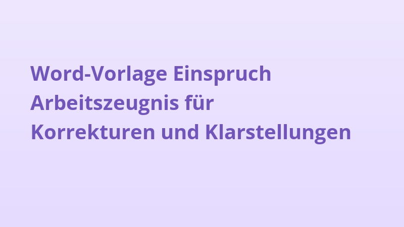 Word-Vorlage Einspruch Arbeitszeugnis für Korrekturen und Klarstellungen