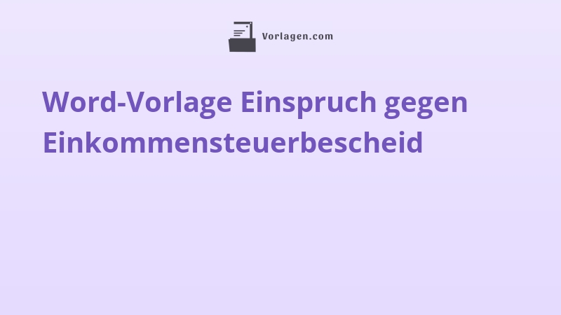 Word-Vorlage Einspruch gegen Einkommensteuerbescheid