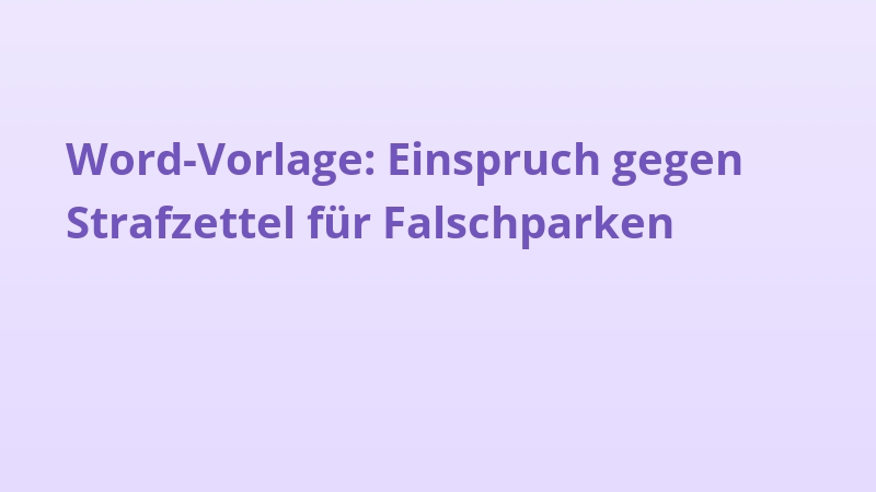 Word-Vorlage: Einspruch gegen Strafzettel für Falschparken