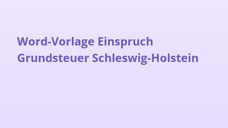 Word-Vorlage Einspruch Grundsteuer Schleswig-Holstein