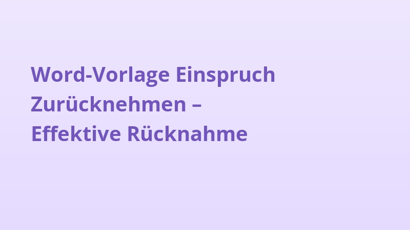 Word-Vorlage Einspruch Zurücknehmen – Effektive Rücknahme