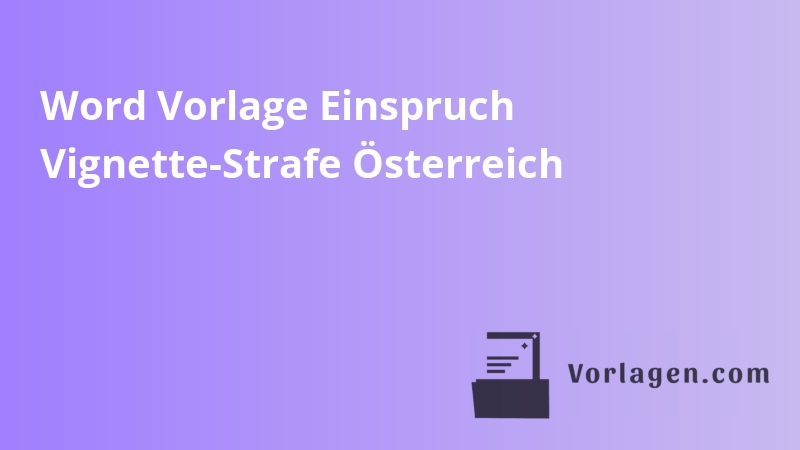 Word Vorlage Einspruch Vignette-Strafe Österreich
