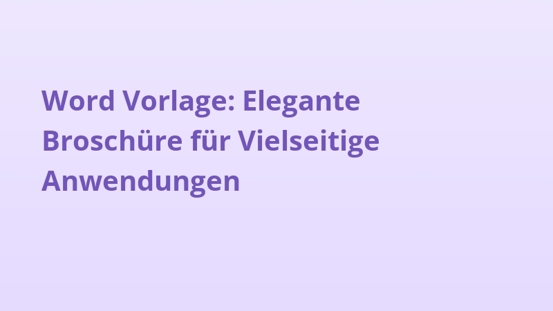 Word Vorlage: Elegante Broschüre für Vielseitige Anwendungen