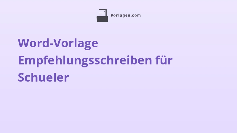Word-Vorlage Empfehlungsschreiben für Schueler