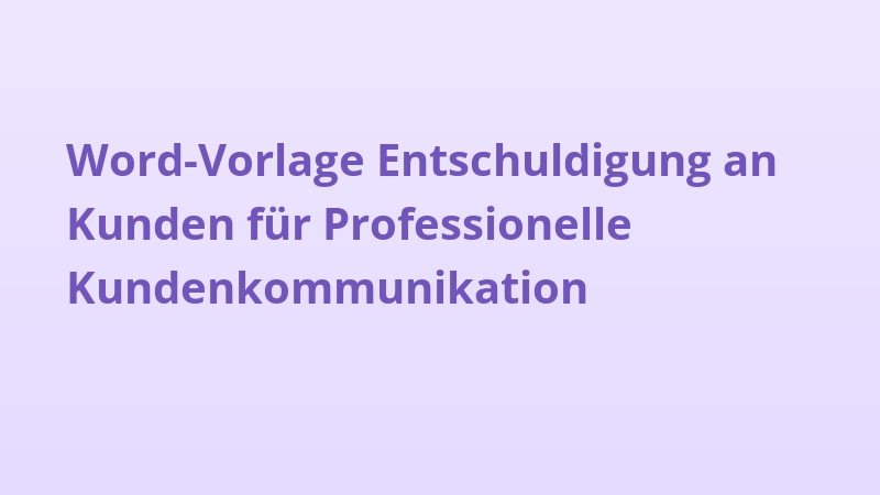 Word-Vorlage Entschuldigung an Kunden für Professionelle Kundenkommunikation