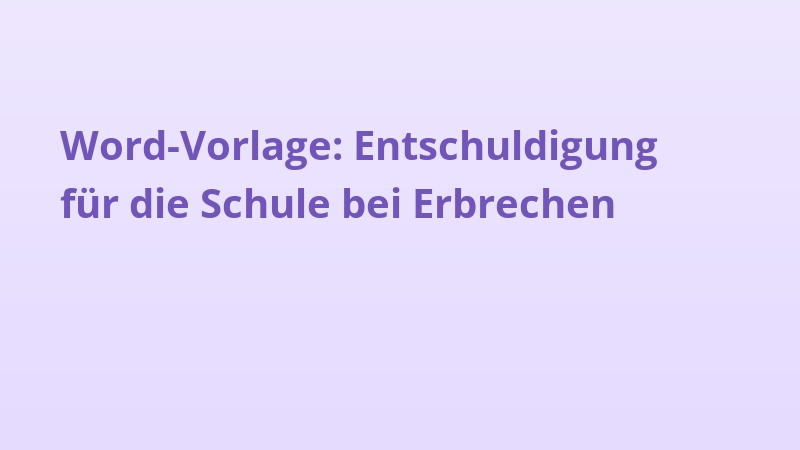 Word-Vorlage: Entschuldigung für die Schule bei Erbrechen