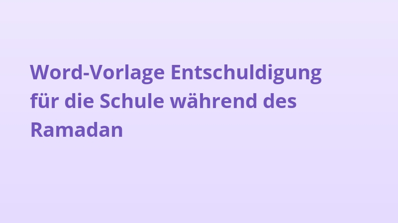 Word-Vorlage Entschuldigung für die Schule während des Ramadan
