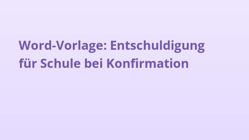 Word-Vorlage: Entschuldigung für Schule bei Konfirmation
