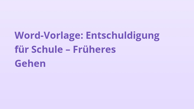 Word-Vorlage: Entschuldigung für Schule – Früheres Gehen