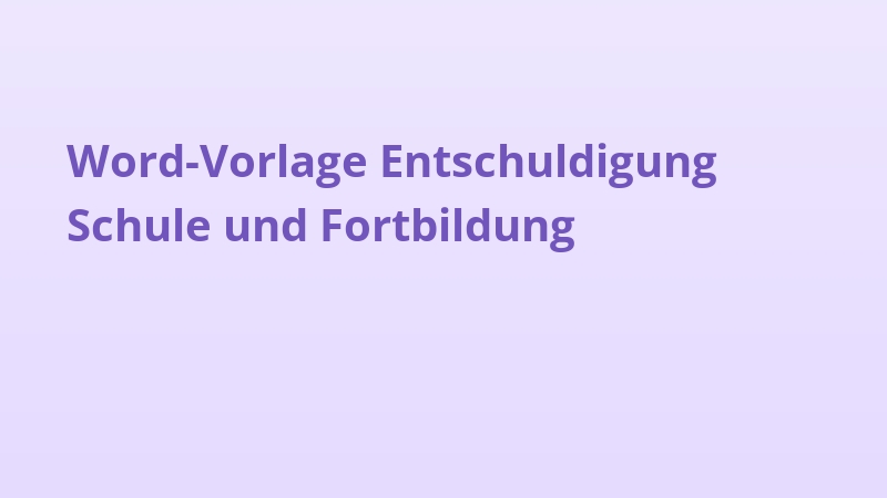 Word-Vorlage Entschuldigung Schule und Fortbildung