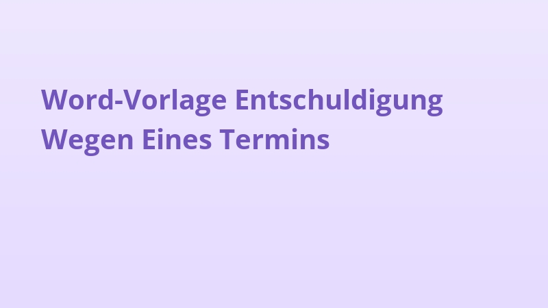 Word-Vorlage Entschuldigung Wegen Eines Termins