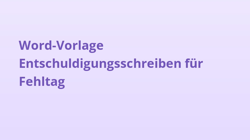 Word-Vorlage Entschuldigungsschreiben für Fehltag