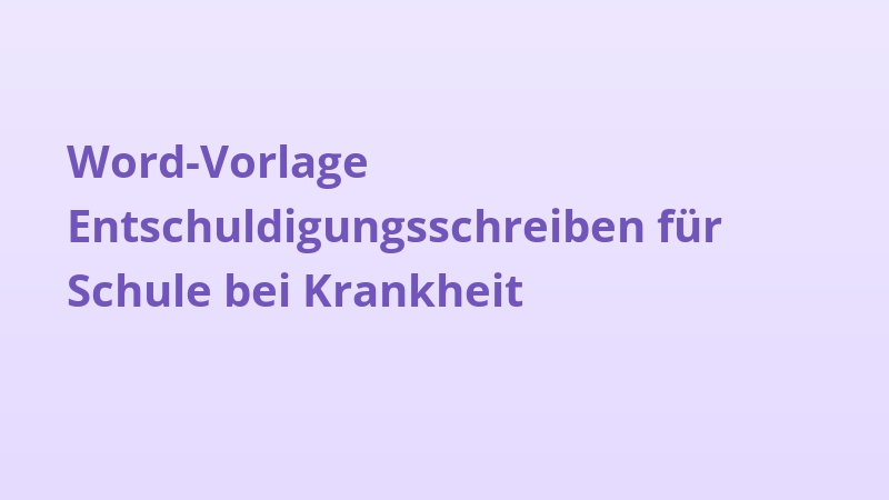 Word-Vorlage Entschuldigungsschreiben für Schule bei Krankheit