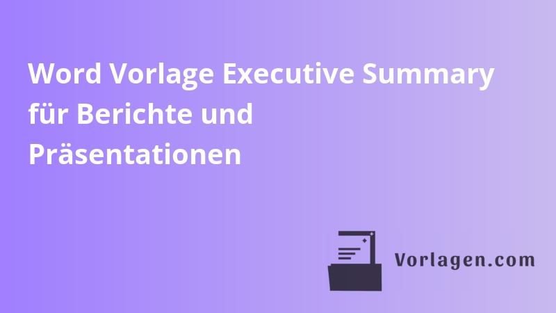 Word Vorlage Executive Summary für Berichte und Präsentationen