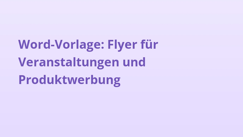 Word-Vorlage: Flyer für Veranstaltungen und Produktwerbung