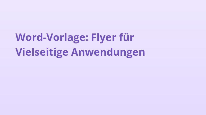 Word-Vorlage: Flyer für Vielseitige Anwendungen