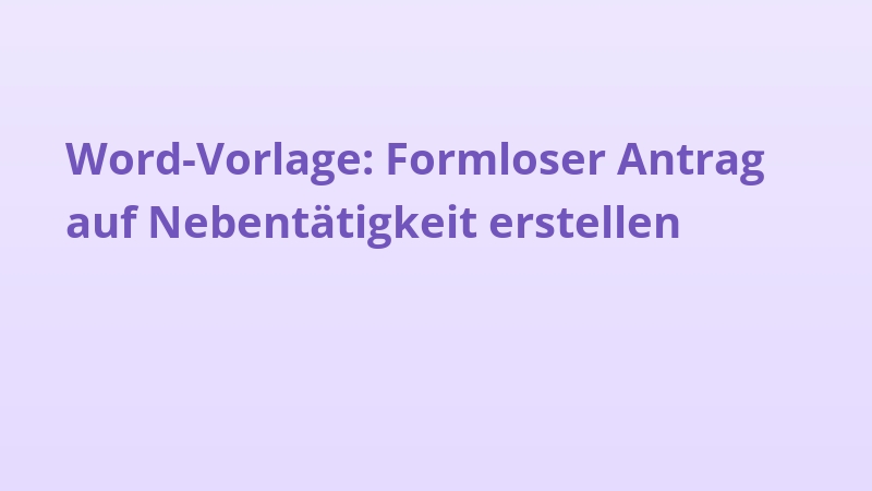 Word-Vorlage: Formloser Antrag auf Nebentätigkeit erstellen