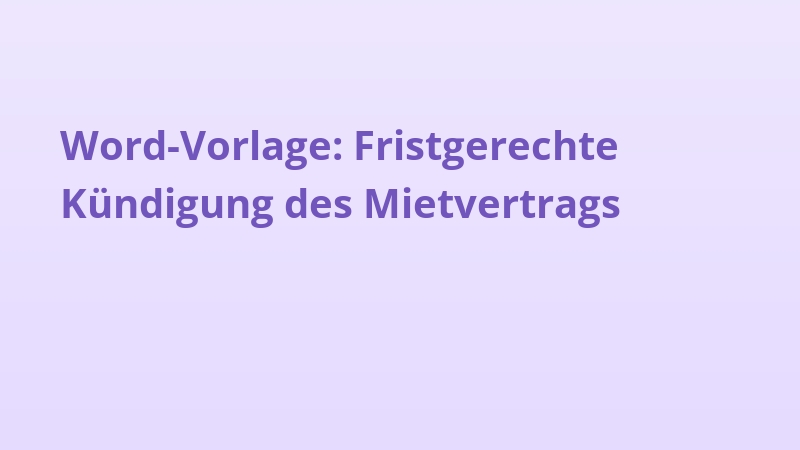 Word-Vorlage: Fristgerechte Kündigung des Mietvertrags