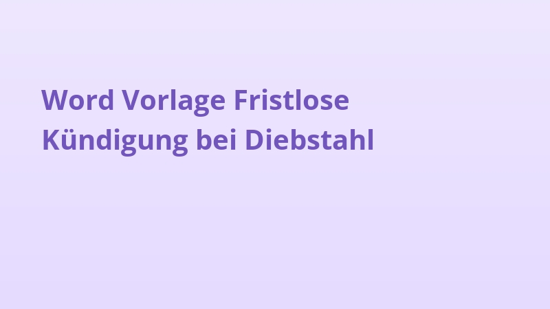 Word Vorlage Fristlose Kündigung bei Diebstahl